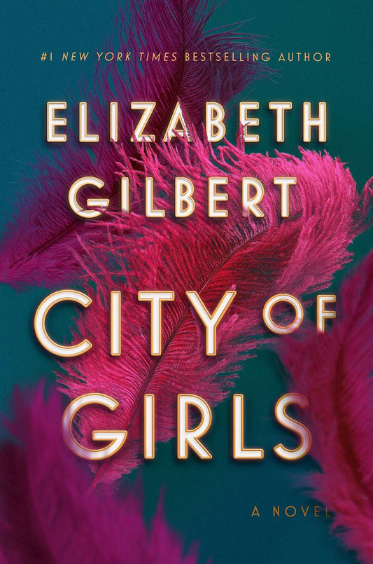 City of Girls by Elizabeth Gilbert