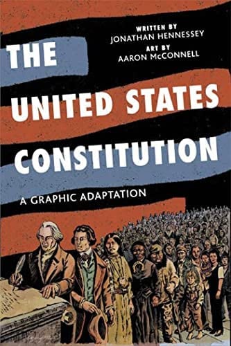 The United States Constitution: A Graphic Adaptation by Jonathan Hennessey