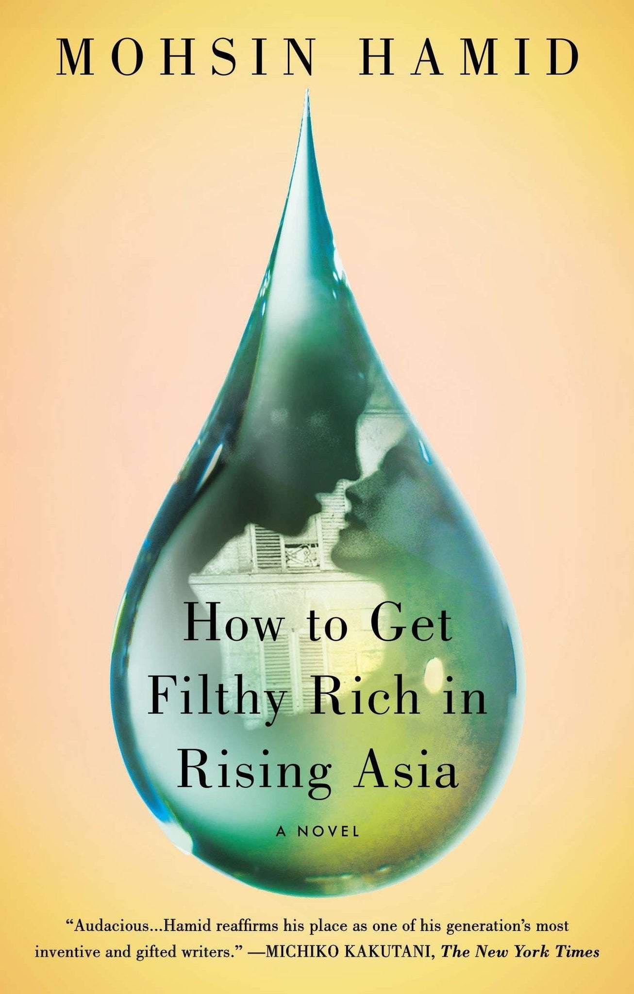 How to Get Filthy Rich in Rising Asia by Mohsin Hamid