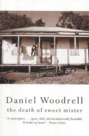 The Death of Sweet Mister by Daniel Woodrell (Rare)