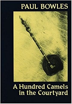 A Hundred Camels in the Courtyard by Paul Bowles Rare Communitea Books