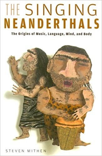 The Singing Neanderthals by Steven Mithen (Uncorrected Proof)