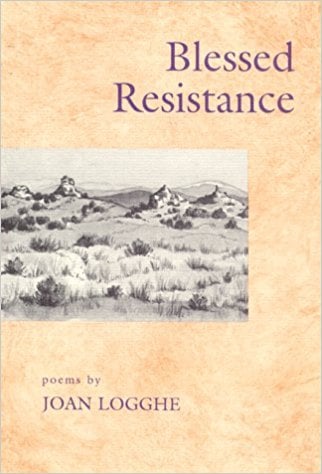Blessed Resistance: Poems by Joan Logghe (Signed)