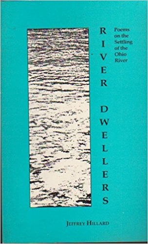 River Dwellers: Poems by Jeffrey Hillard (Signed)