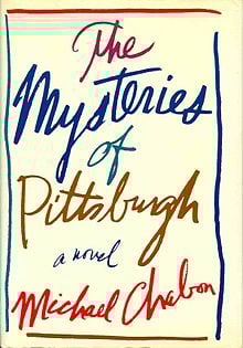 The Mysteries of Pittsburgh  by Michael Chabon