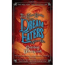 The Glass Books of the Dream Eaters: Volume One by Gordon Dahlquist