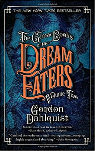 The Glass Books of the Dream Eaters: Volume Two by Gordon Dahlquist