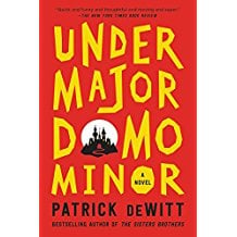 Under MajorDomo Minor by Patrick DeWitt