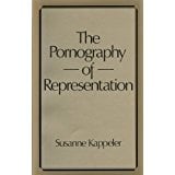 The Pornography of Representation by Susanne Kappeler (Rare Edition)