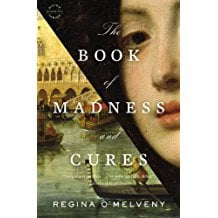 The Book of Madness and Cures by Regina O'Melveny