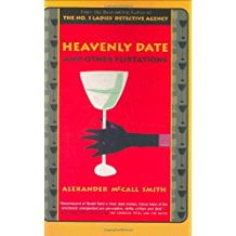 Heavenly Date: and Other Flirtations by Alexander McCall Smith