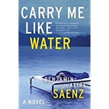 Carry Me Like Water by Benjamin Alire Saenz