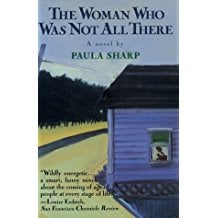 The Woman Who Was Not All There by Paula Sharp