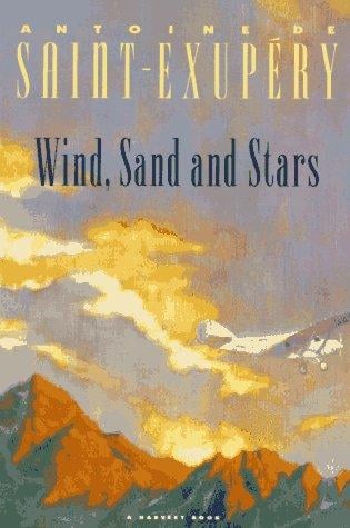 Wind, Sand and Stars by Antoine De Saint-Exupery