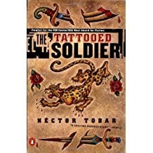 The Tattooed Soldier by Hector Tobar