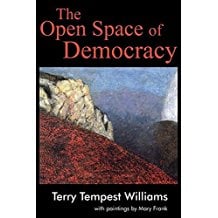 The Open Space of Democracy by Terry Tempest Williams