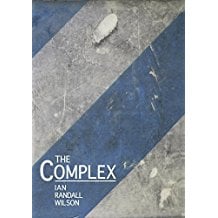 The Complex by Ian Randall Wilson