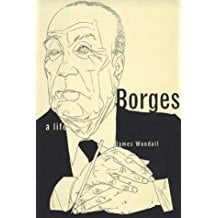 Borges: A Life by James Woodall