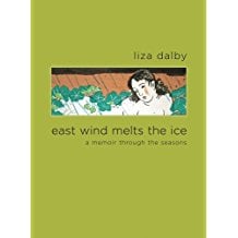 East Wind Melts the Ice by Liza Dalby