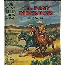 The Pony Rider Boys in Alaska by Frank Gee Patchin