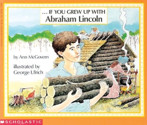 If You Grew up With Abraham Lincoln by Ann McGovern