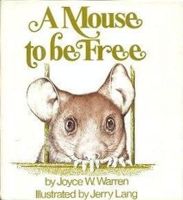 A Mouse to be Free by Joyce W. Warren Communitea Books