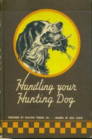 Handling your Hunting Dog by J. Earl Bufkin