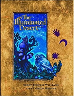 The Illuminated Desert by Terry Tempest Williams