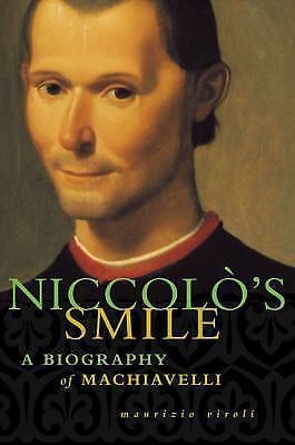 Niccolo's Smile: A Biography of Machiavelli by Maurizio Viroli