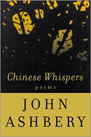 Chinese Whispers: Poems by John Ashbery