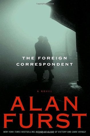 The Foreign Correspondent by Alan Furst