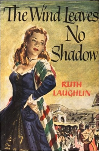 The Wind Leaves No Shadow by Ruth Laughlin