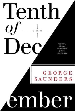 Tenth of December: Stories by George Saunders