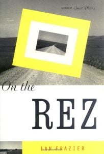On The Rez by Ian Frazier
