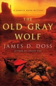The Old Gray Wolf by James D. Doss