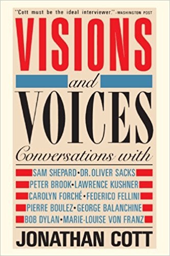 Visions and Voices: Conversations by Jonathan Cott