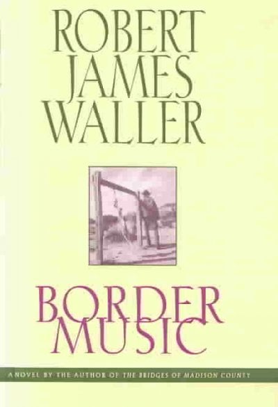 Border Music by Robert James Waller