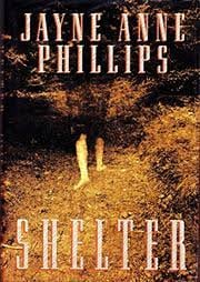 Shelter by Jayne Anne Phillips