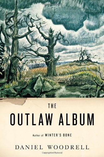 The Outlaw Album: Stories by Daniel Woodrell