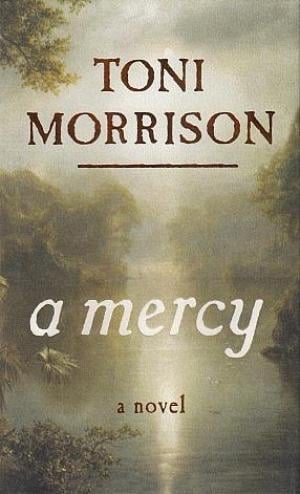 A Mercy by Toni Morrison Communitea Books