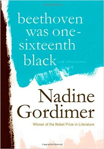 Beethoven was One-Sixteenth Black: and Other Stories by Nadine Gordimer