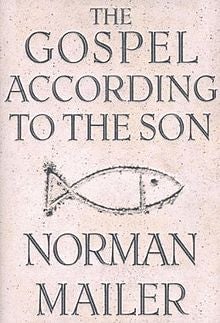 The Gospel According to the Son by Norman Mailer