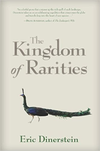 The Kingdom of Rarities by Eric Dinerstein