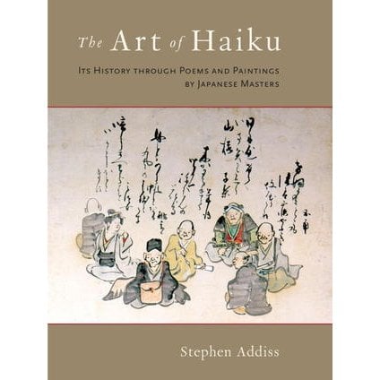 The Art of Haiku by Stephen Addiss