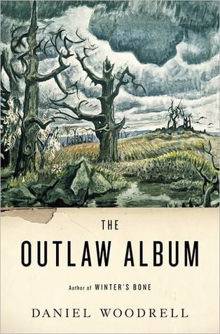 The Outlaw Album: Stories by Daniel Woodrell