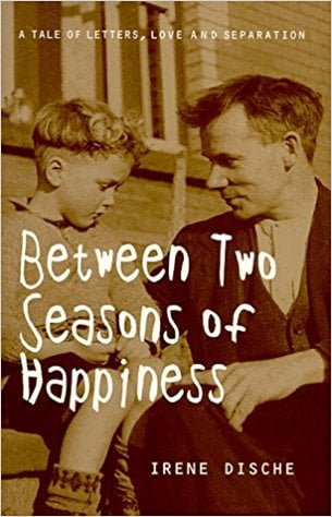 Between Two Seasons of Happiness by Irene Dische