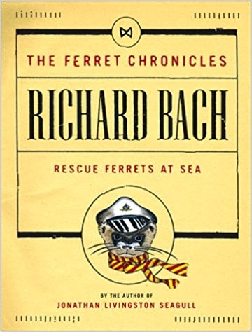 The Ferret Chronicles by Richard Bach