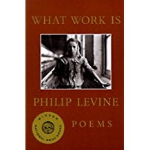 What Work Is: Poems by Philip Levine