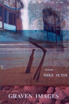 Graven Images: Poems by Mike Sutin (Signed)