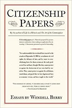Citizenship Papers: Essays by Wendell Berry